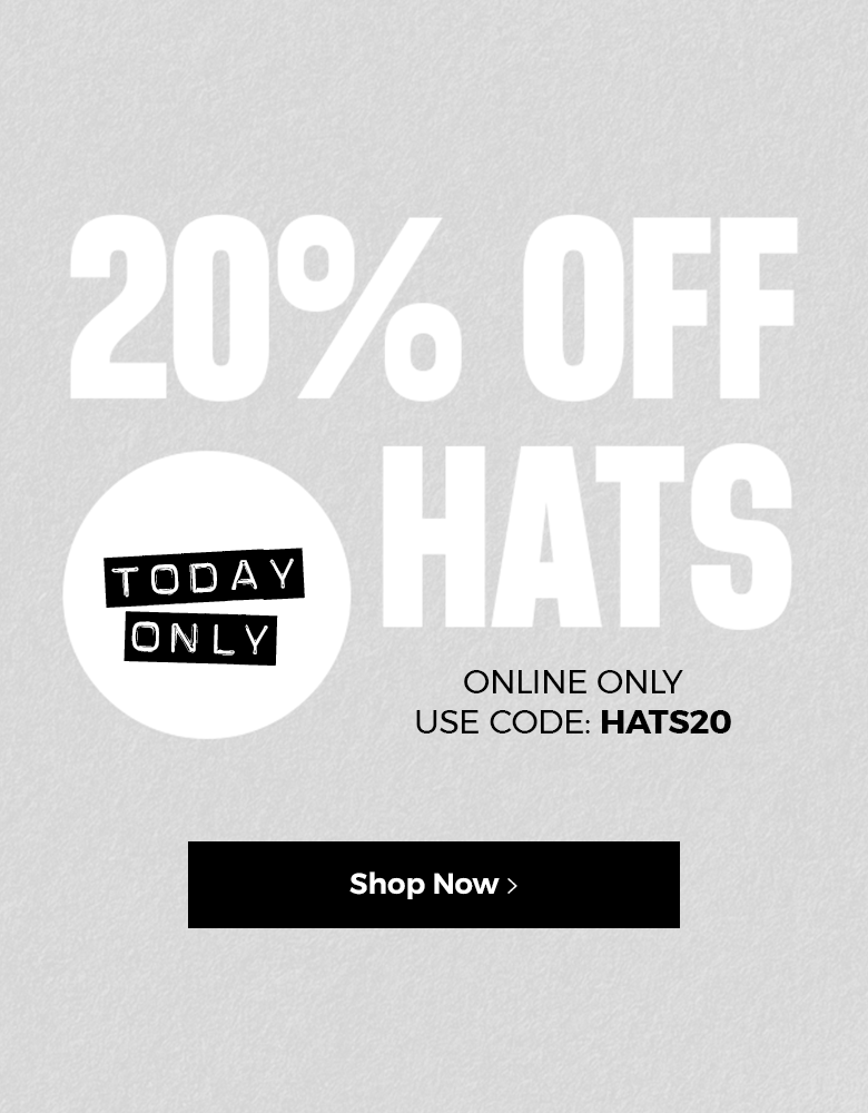 Today Only 20% off hats. Only only. Use code: HAT20