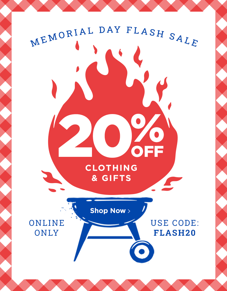 Memorial Day Flash Sale - 20% Off - Clothing & Gifts - Online Only (some exclusions may apply) - Code: FLASH20