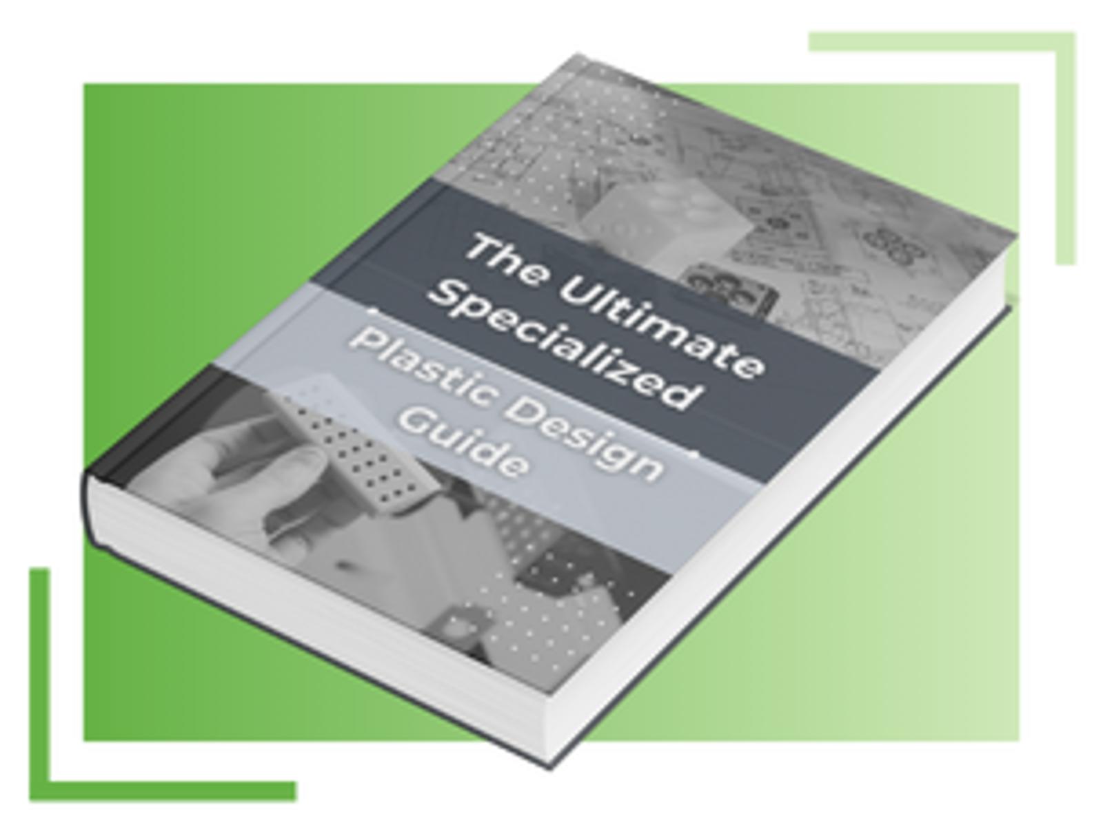 A hardcover book titled The Ultimate Specialized Plastic Design Guide lies on a green gradient background with geometric corner accents. The cover features grayscale images of plastic products and design tools.