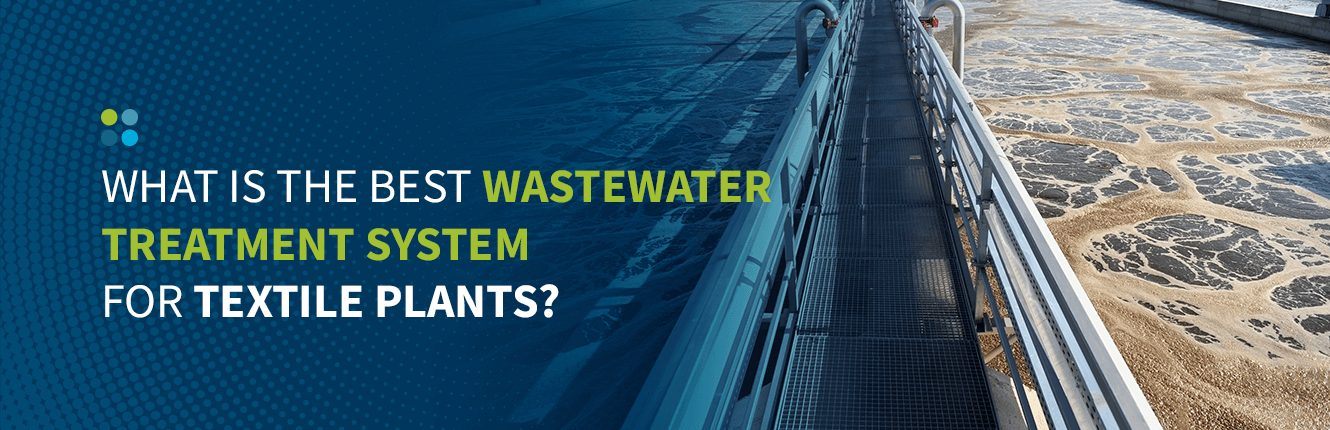 What is the best wastewater treatment system for textile plants