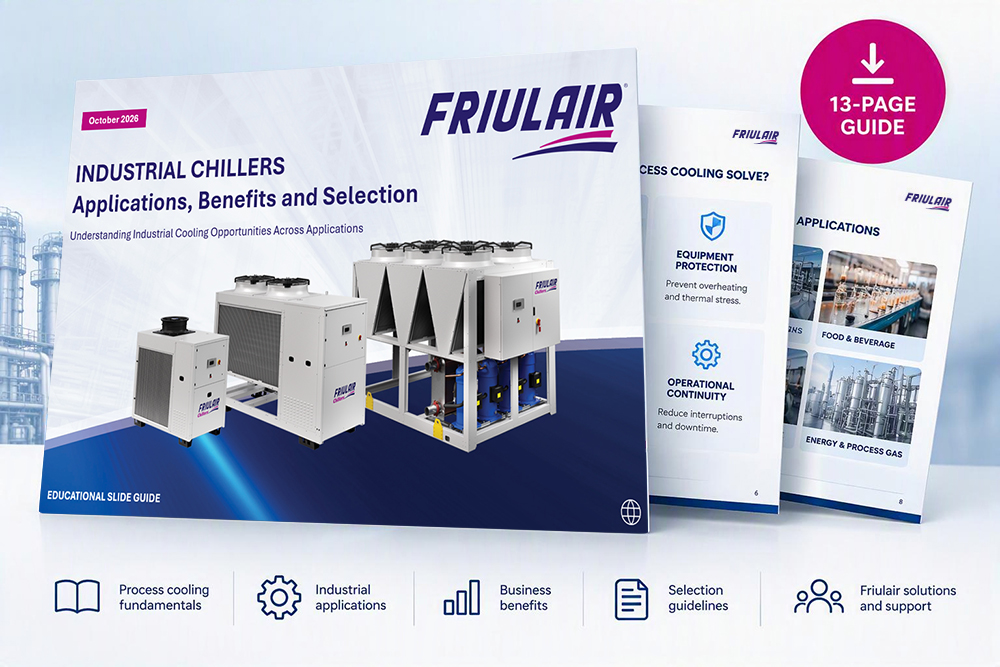 Friulair Industrial Process Cooling Guide covering chiller applications, operational benefits, selection guidelines and project support. 