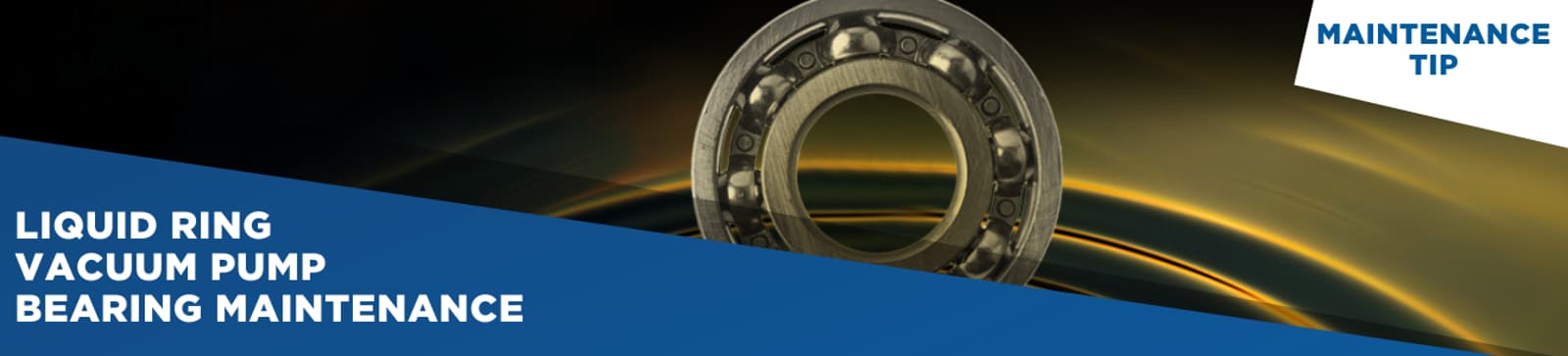 Liquid ring vacuum pump bearing maintenance banner