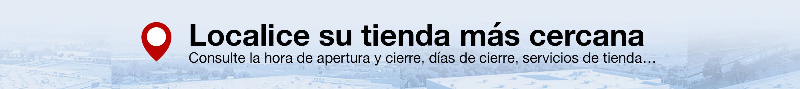 Busque su tienda más cercana