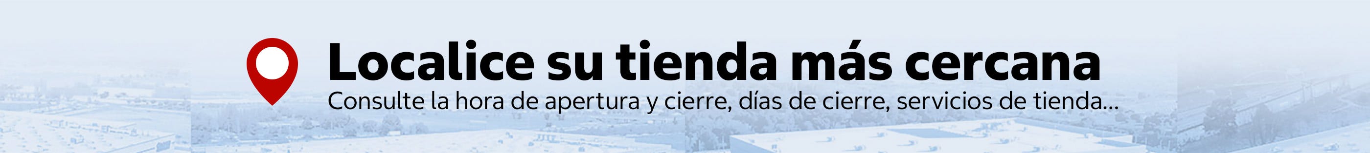 Busque su tienda más cercana