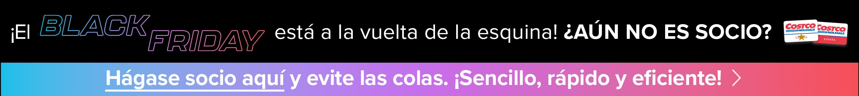 ¡Hágase socio ya y evite colas!