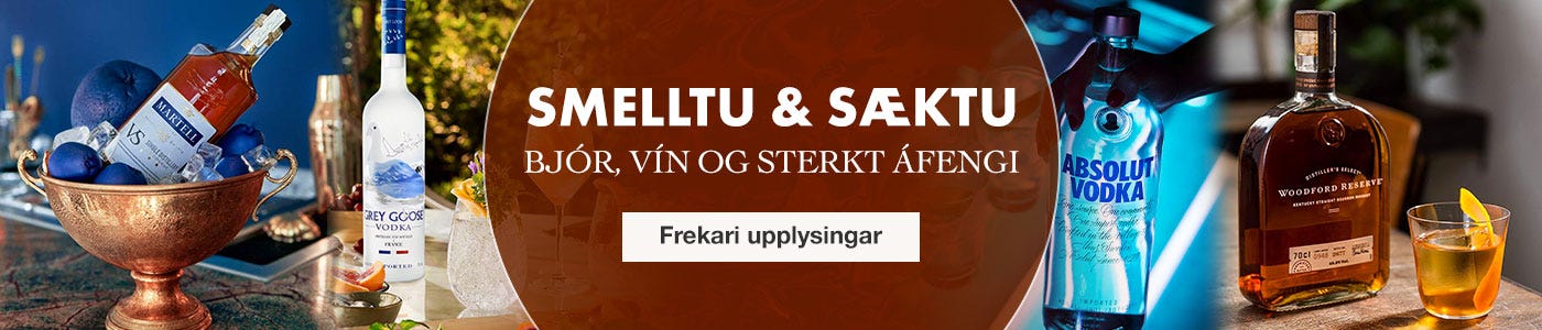 SMELLTU & SAKTU BJÓR, VÍN OG STERKT ÁFENGI