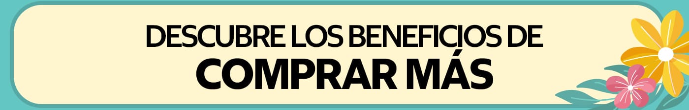 Conoce los beneficios de comprar más