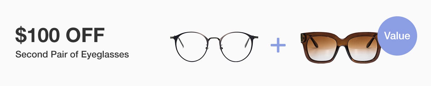 $100 off Second Pair of Eyeglasses