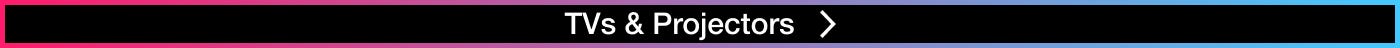 Shop Black Friday TVs & Projectors