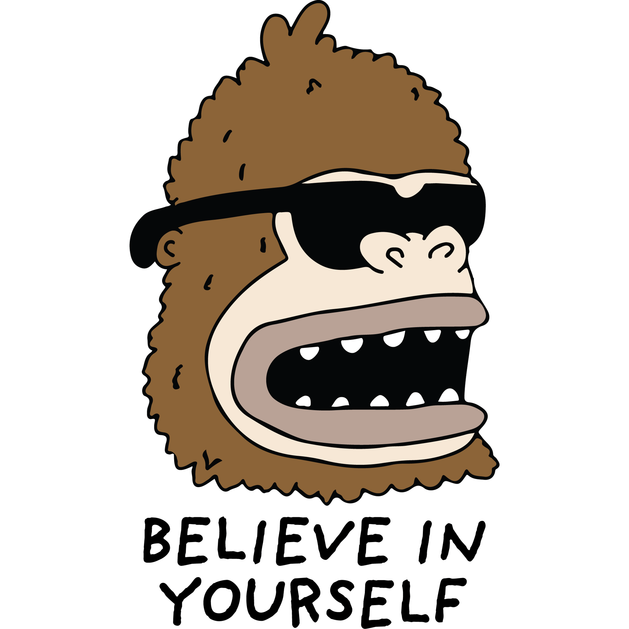 Believe In Yourself Big Foot