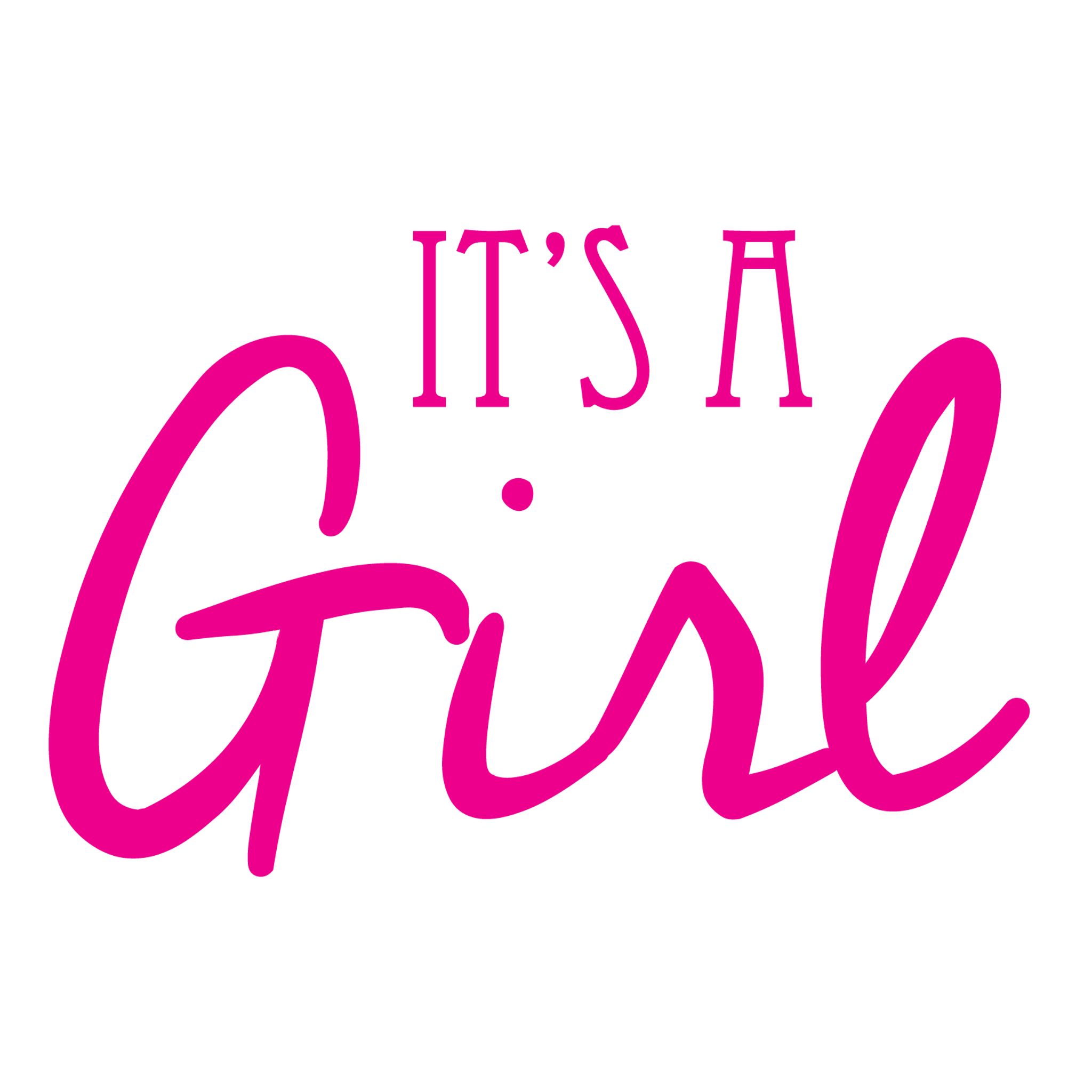 IT'S A Girl