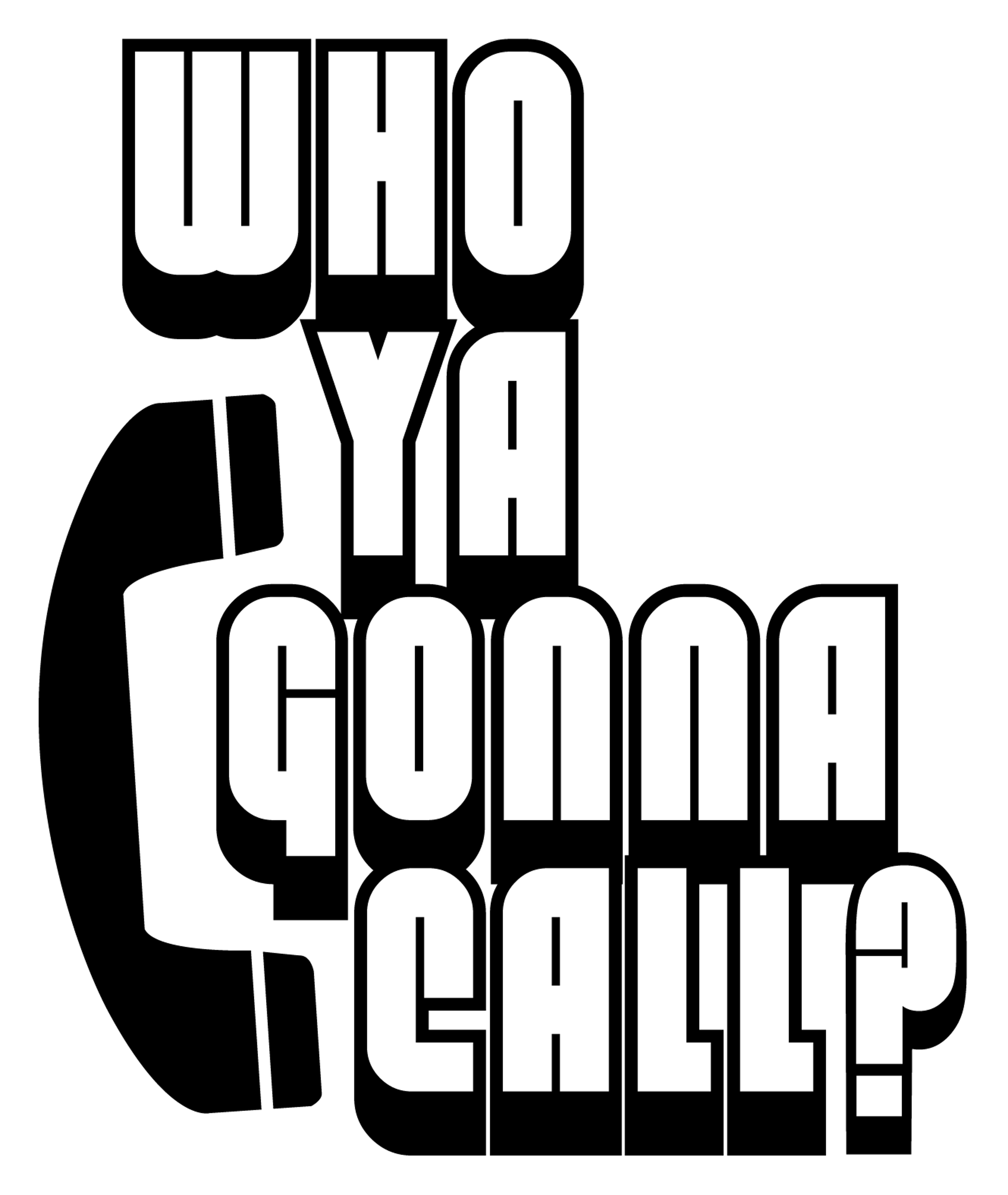 Who Ya Gonna Call