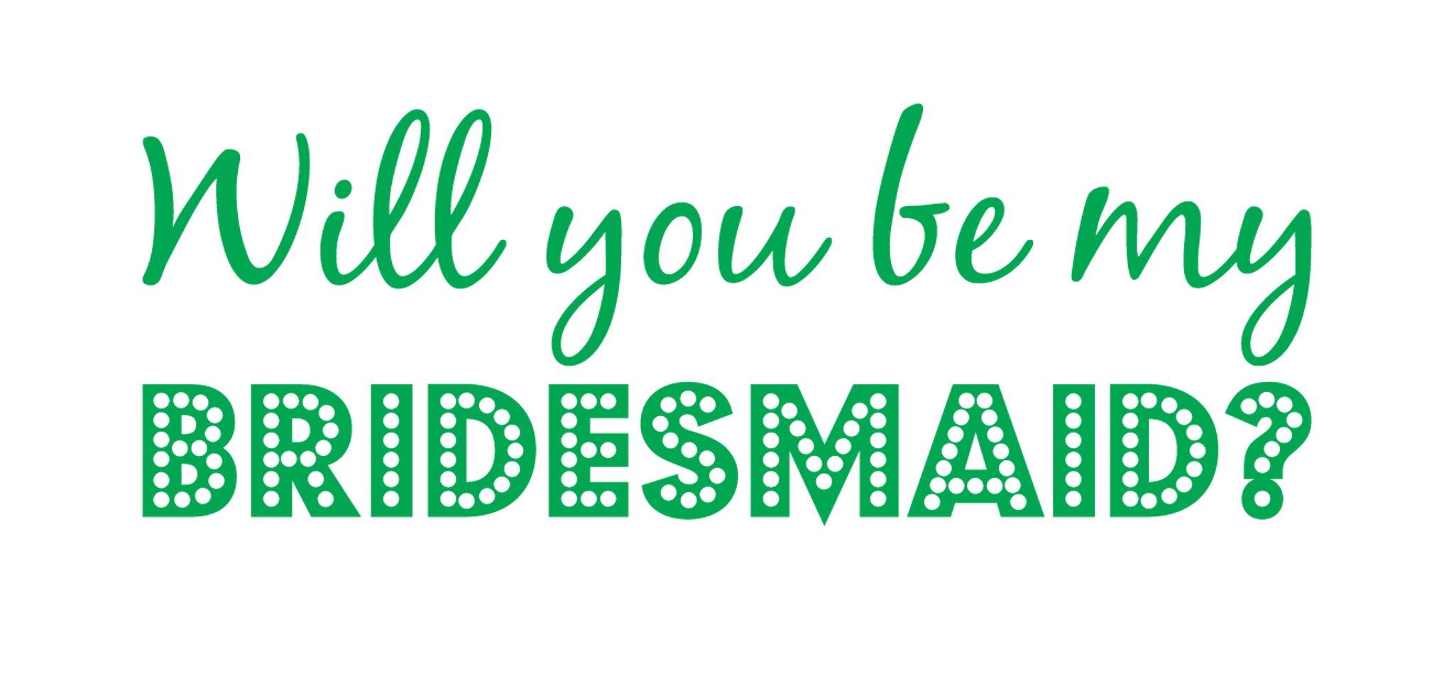 Will You Be My Bridesmaid?