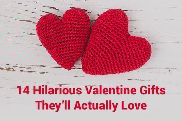 14 Hilarious Valentine Gifts They'll Actually Love