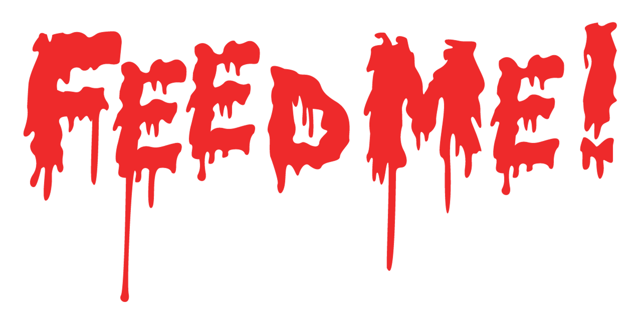 Feed Me Drips