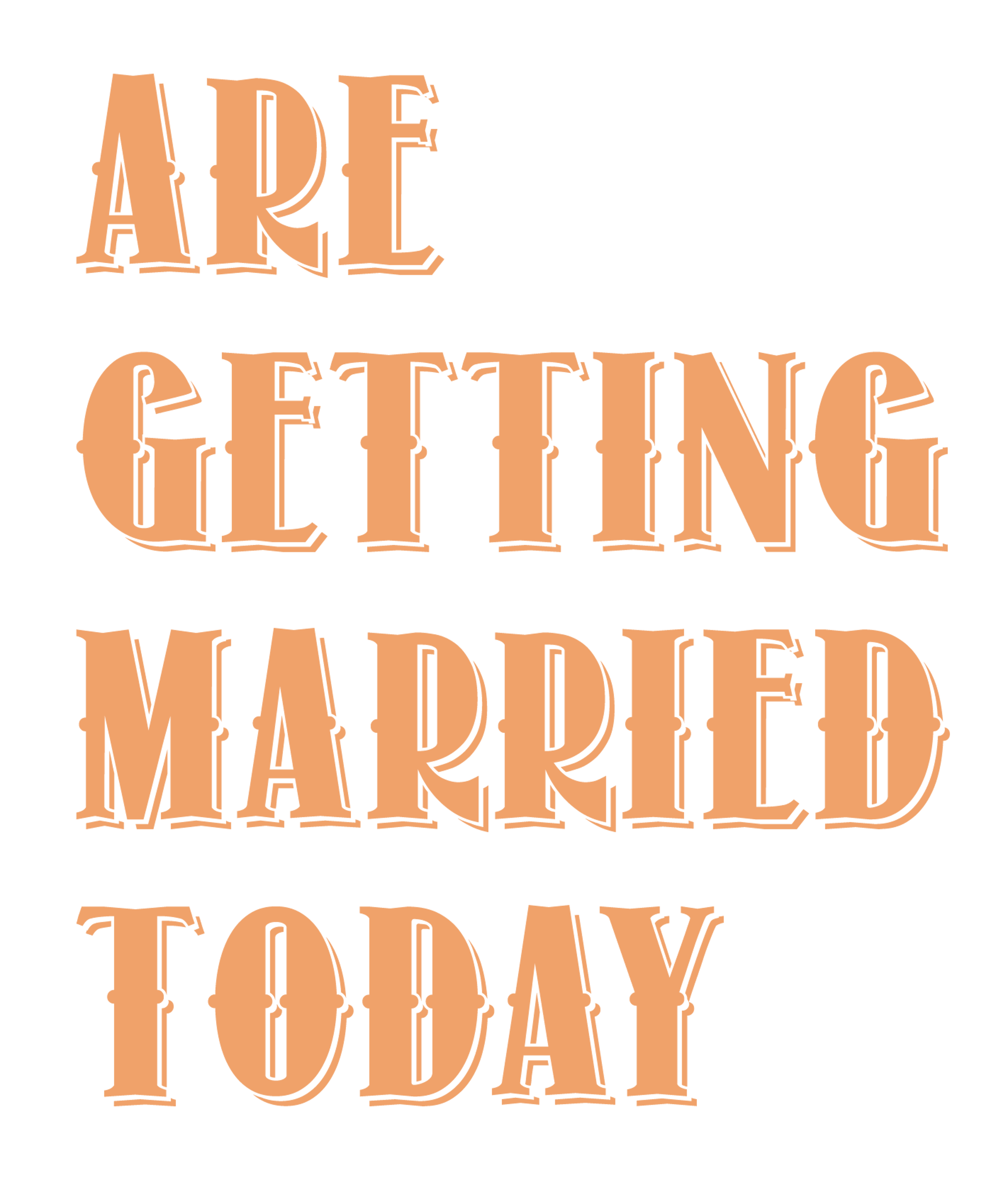 Are Getting Married Today