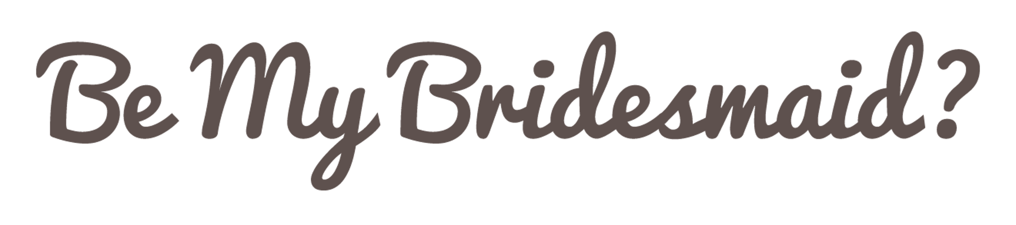 Be My Bridesmaid