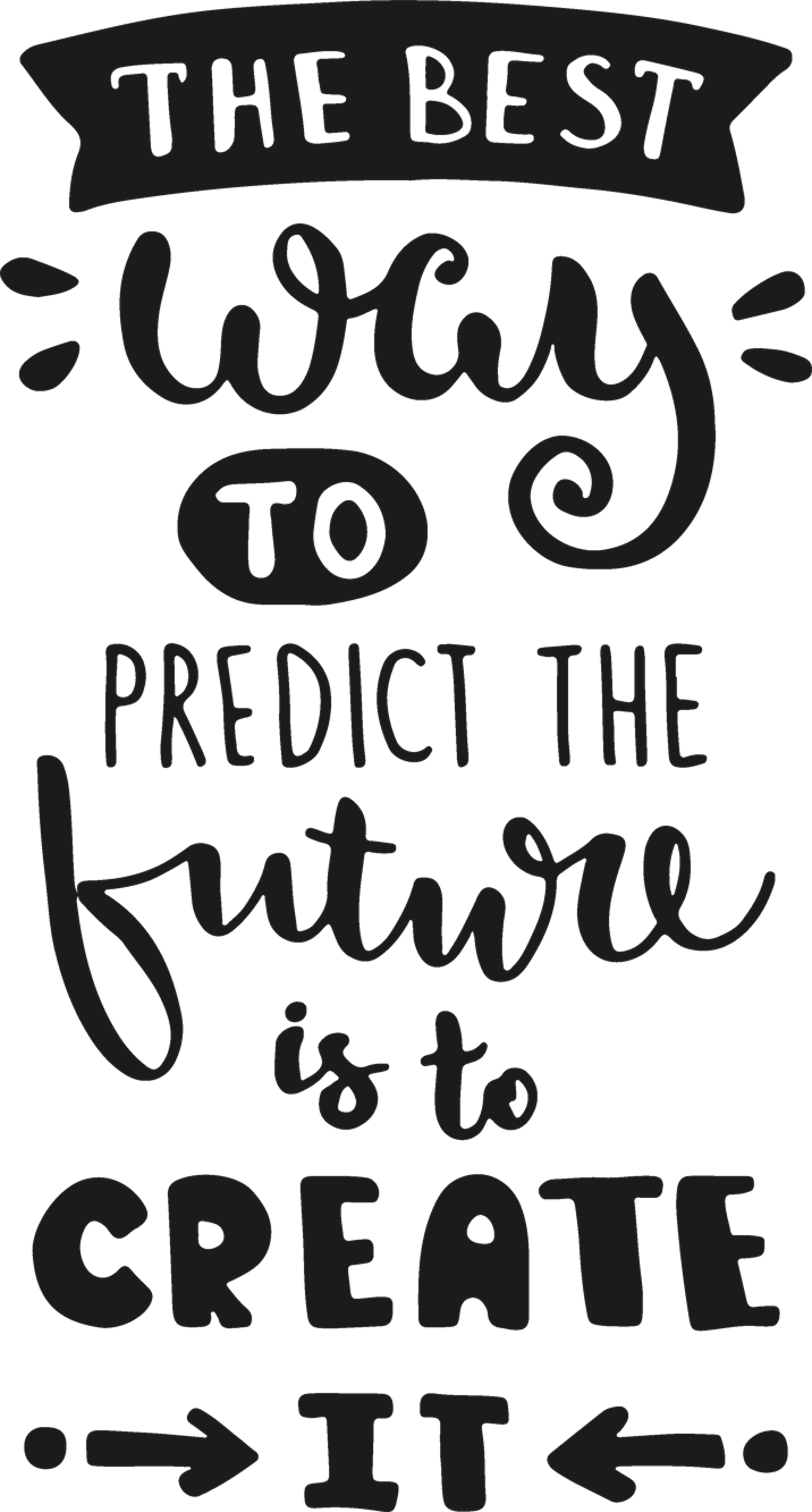 Create the Future Motivational Quote