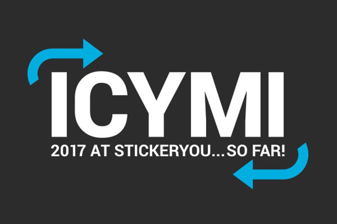 ICYMI: 2017 at StickerYou... So Far!