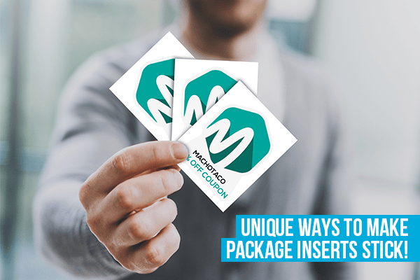 Unique Ways to Make Package Inserts Stick