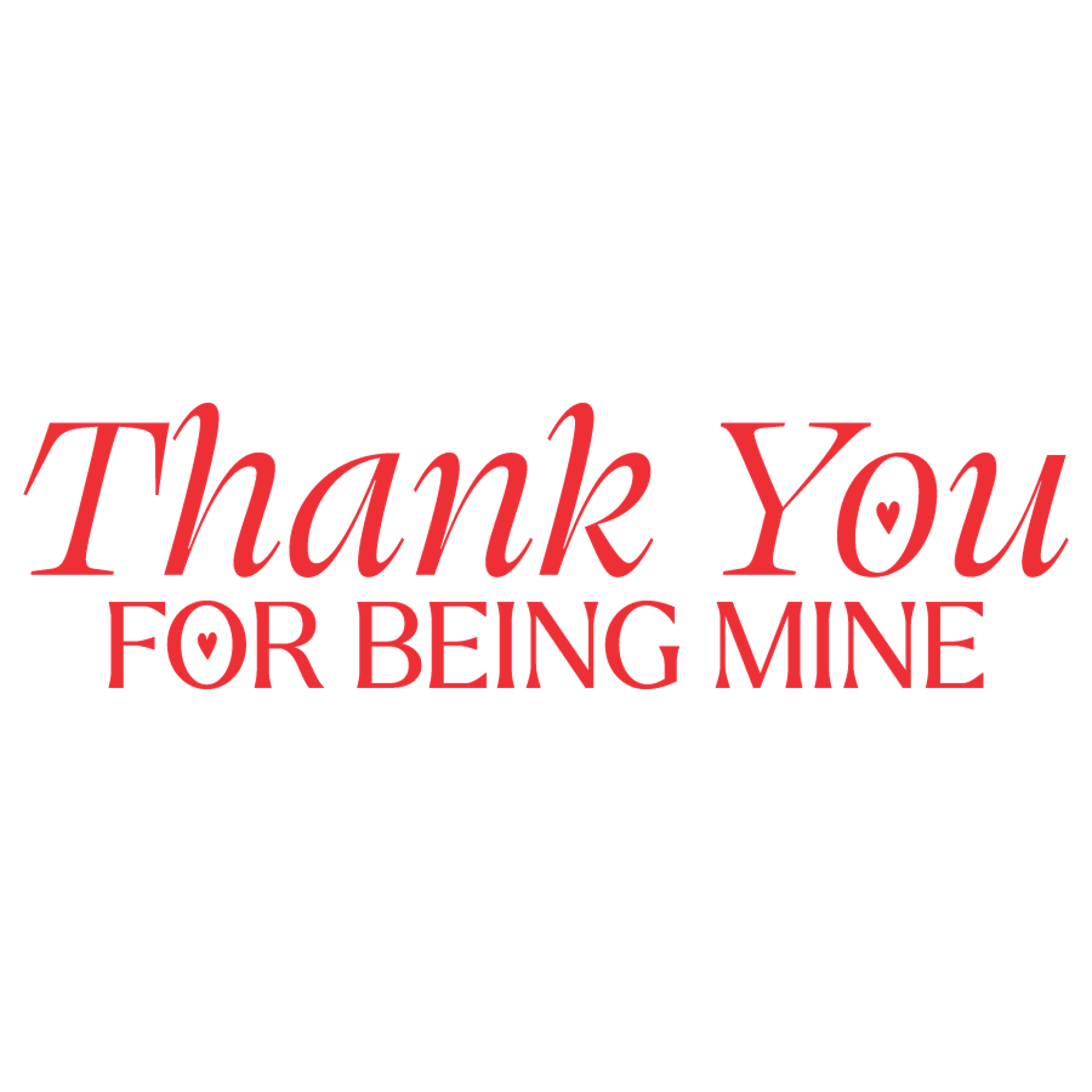 Thank You For Being Mine