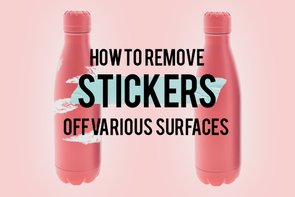 How to Remove Stickers off Various Surfaces 