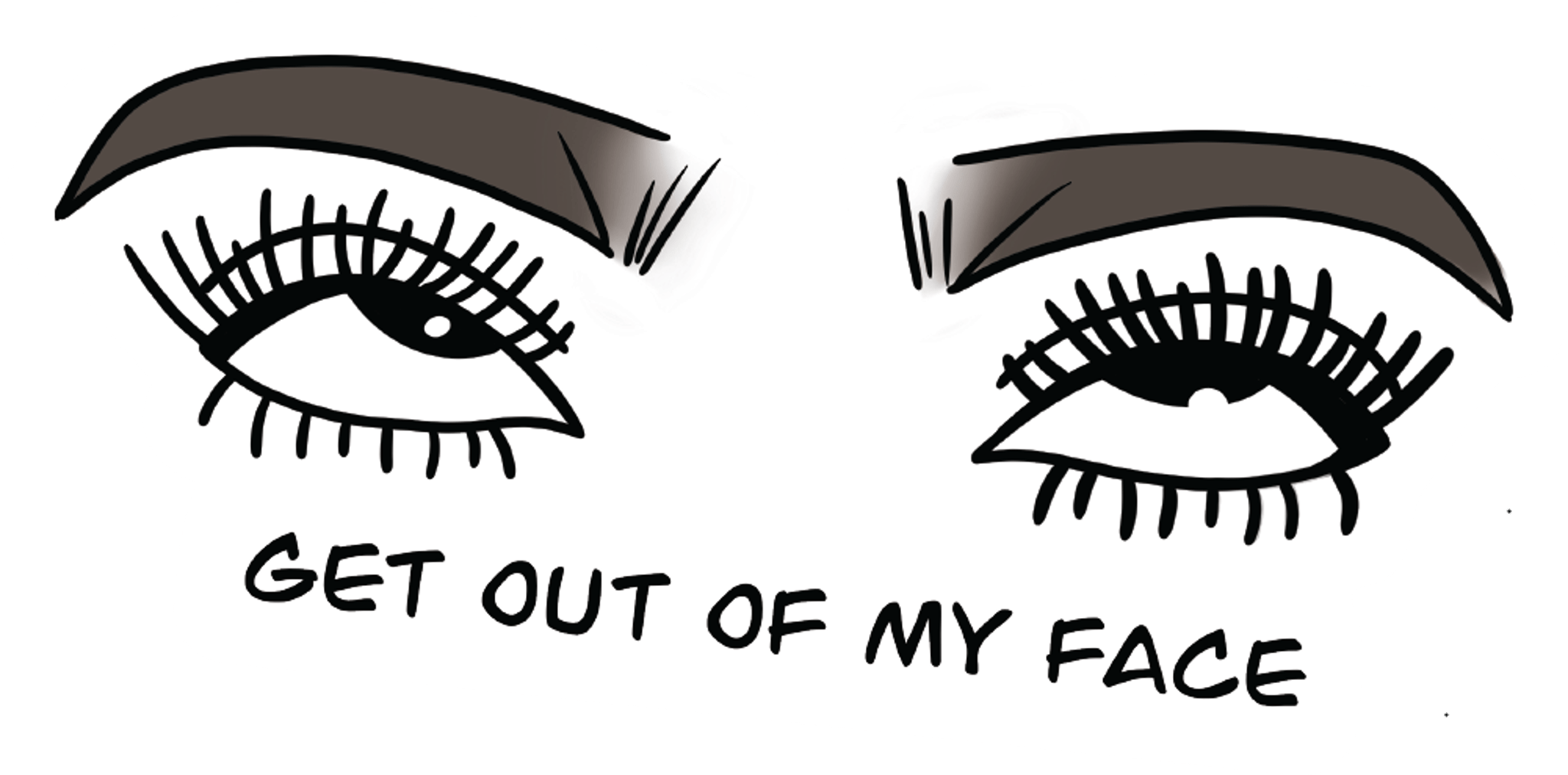 Get Out of my Face
