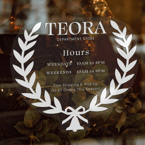 Use static clings to showcase your updated holiday hours and services directly on your storefront windows