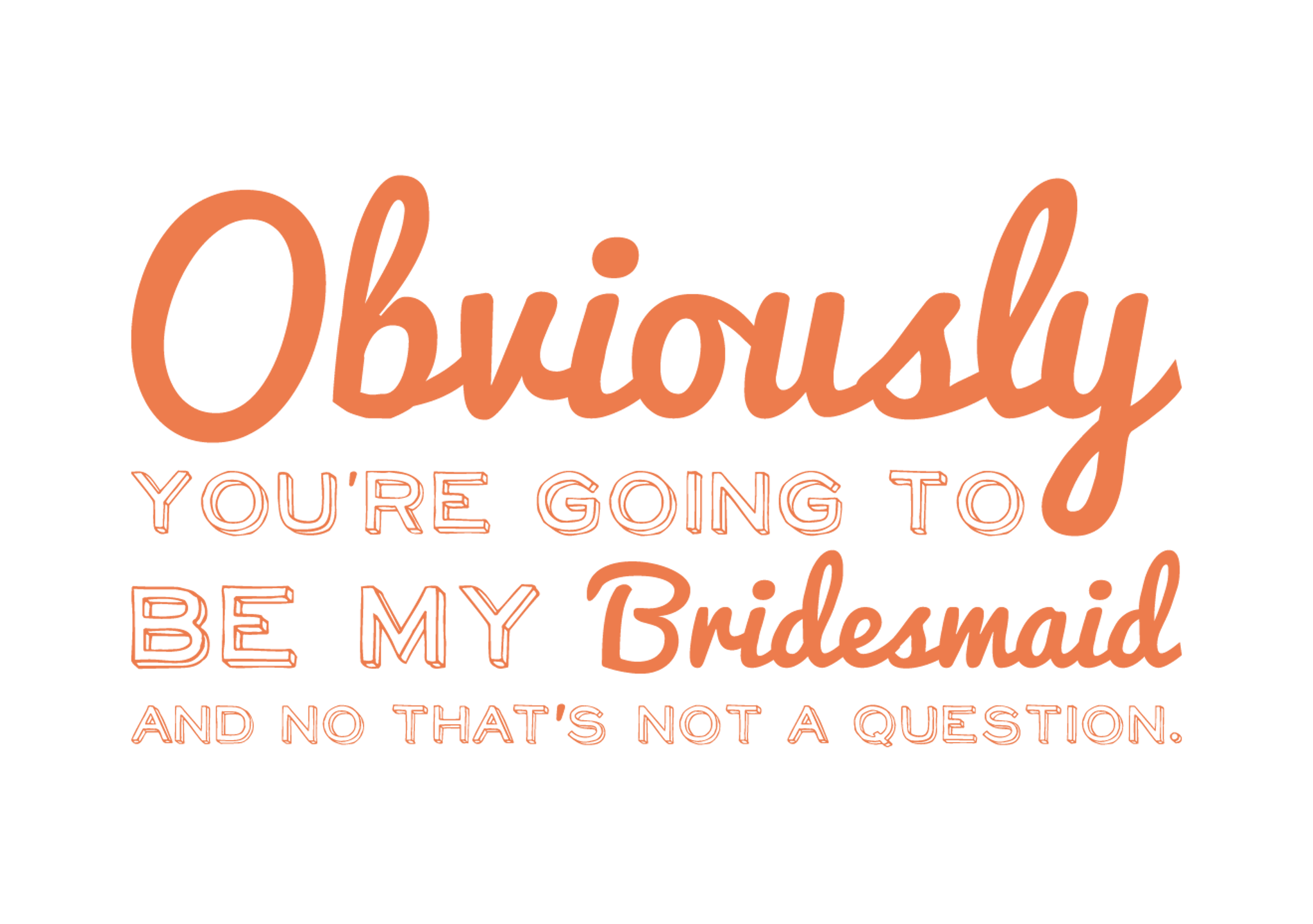 Obviously - Bridesmaid