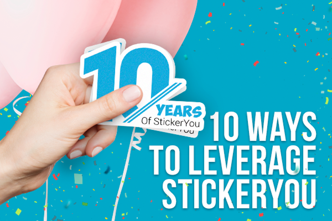 10 Ways to Leverage StickerYou