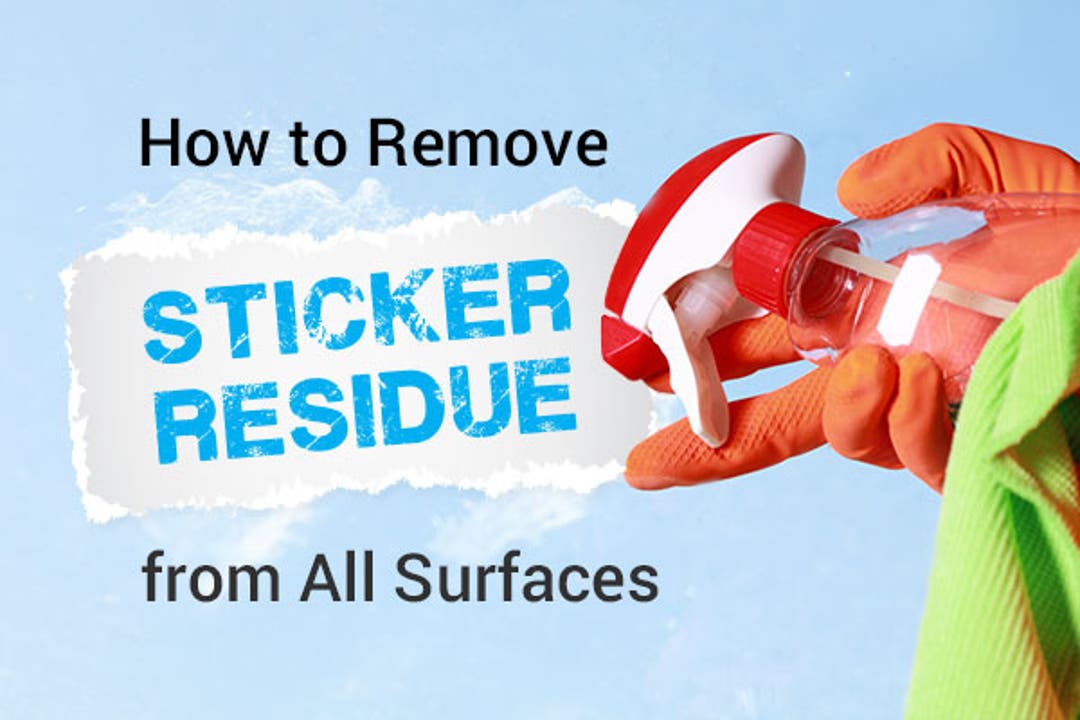 How to Remove Sticker Residue from All Surfaces