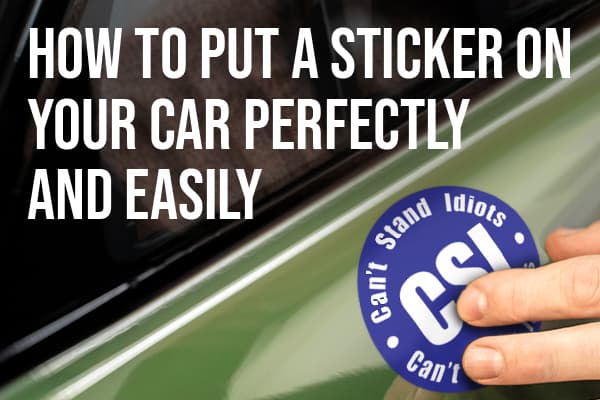 How to Put a Sticker on Your Car Perfectly and Easily