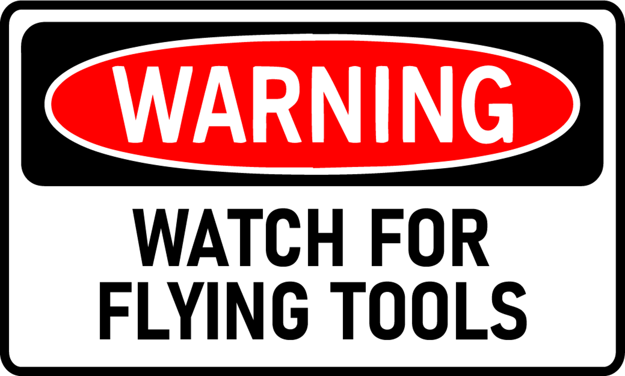 Warning Watch For Flying Tools
