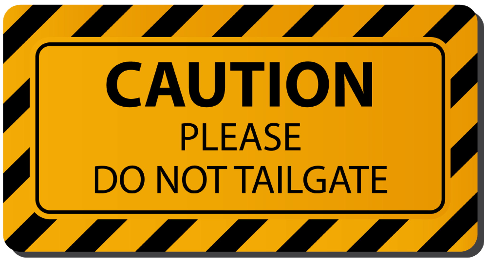 Don't Tailgate Sign