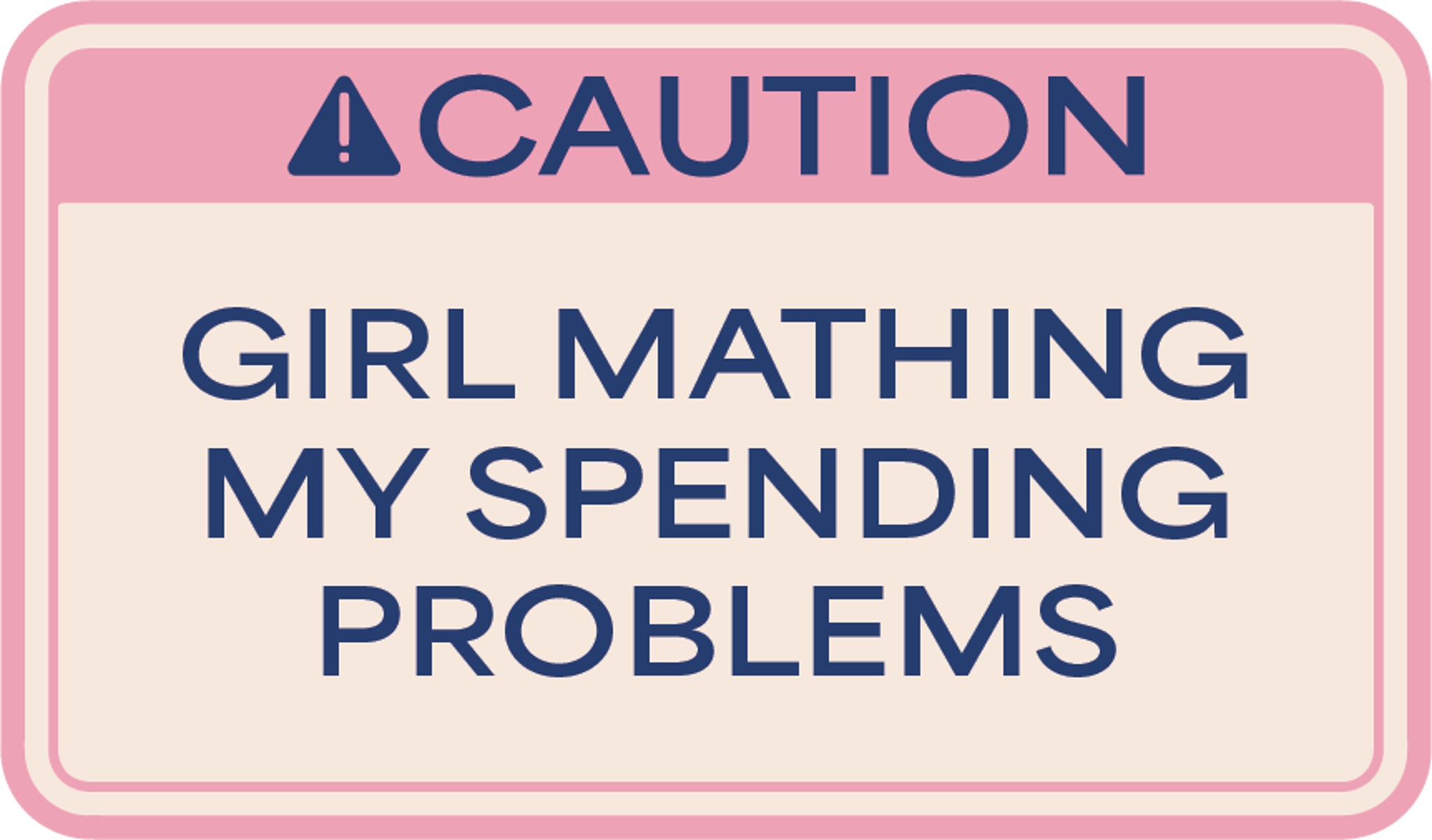 Caution Girl Mathing My Spending Problems