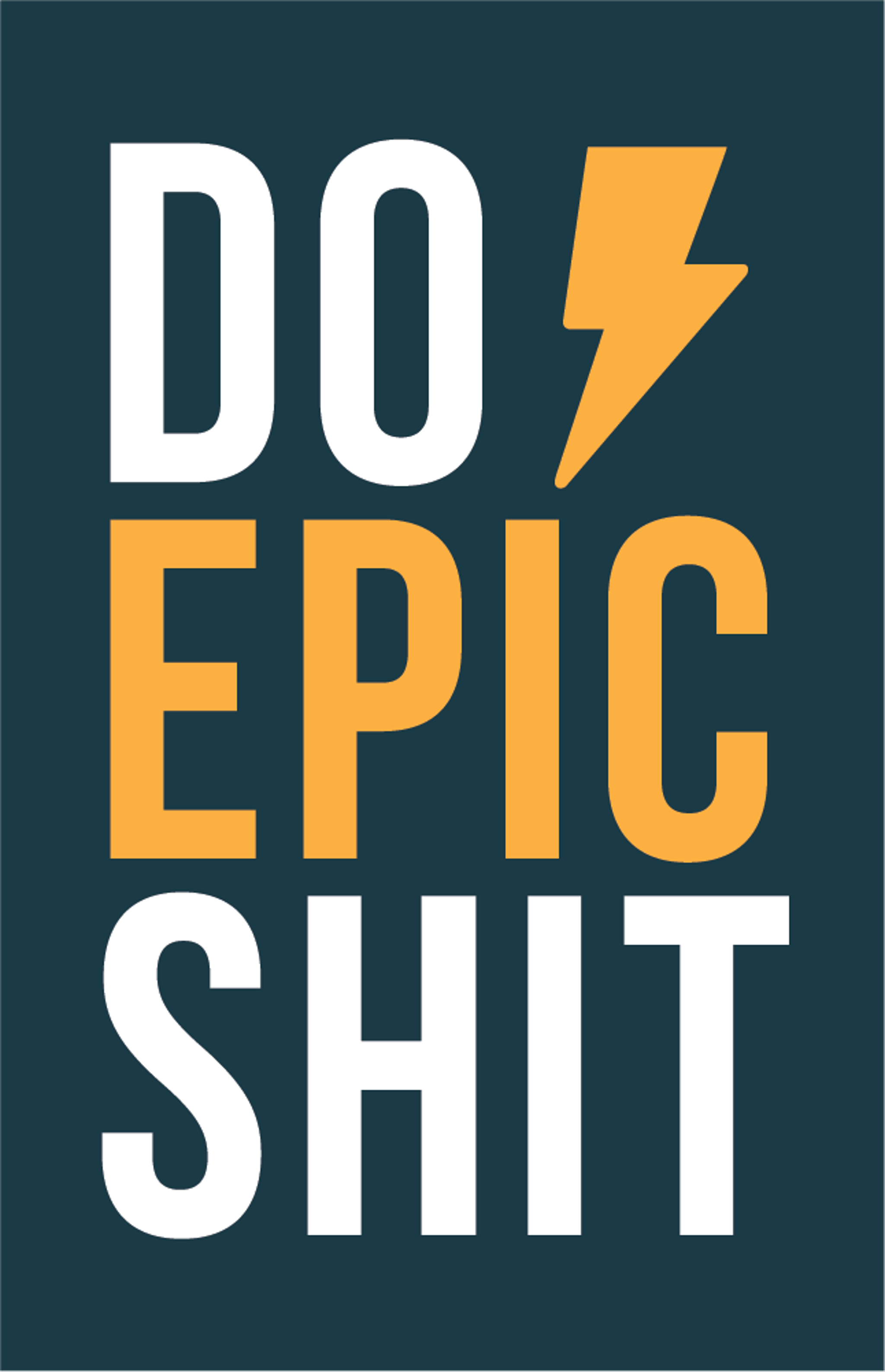 Do Epic Shit Motivational Quote