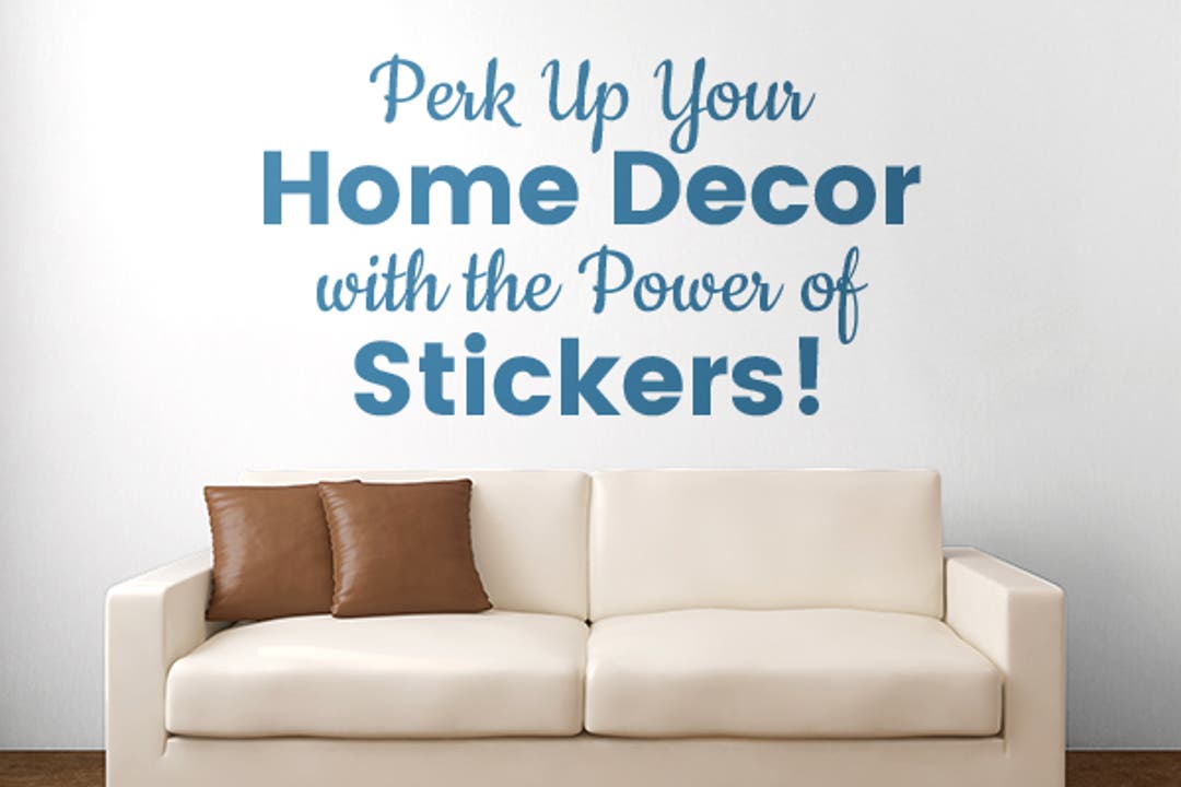 Perk Up Your Home Decor with the Power of Stickers