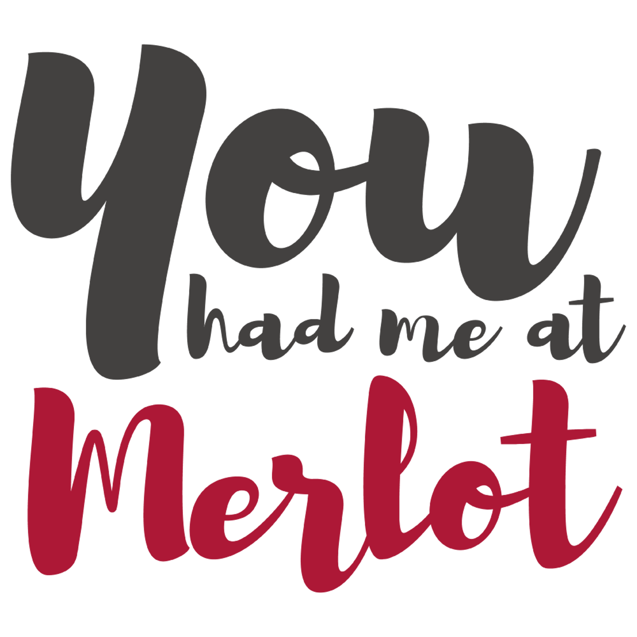 Valentines You Had Me At Merlot
