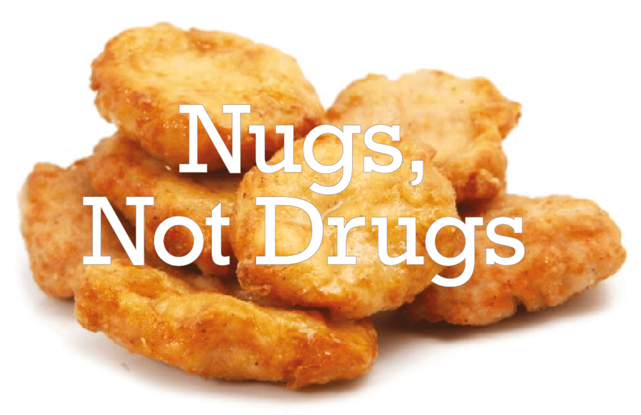 Nugs Not Drugs Funny