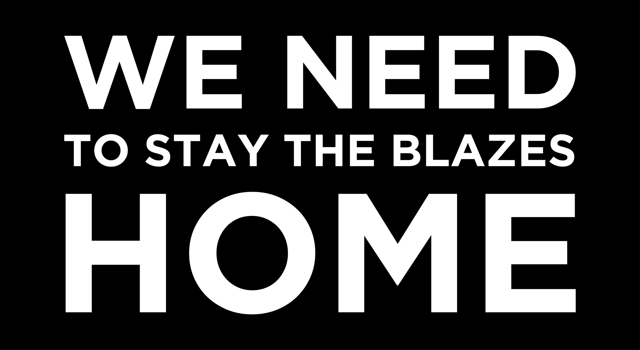 WeNeedToStayTheBlazesHome