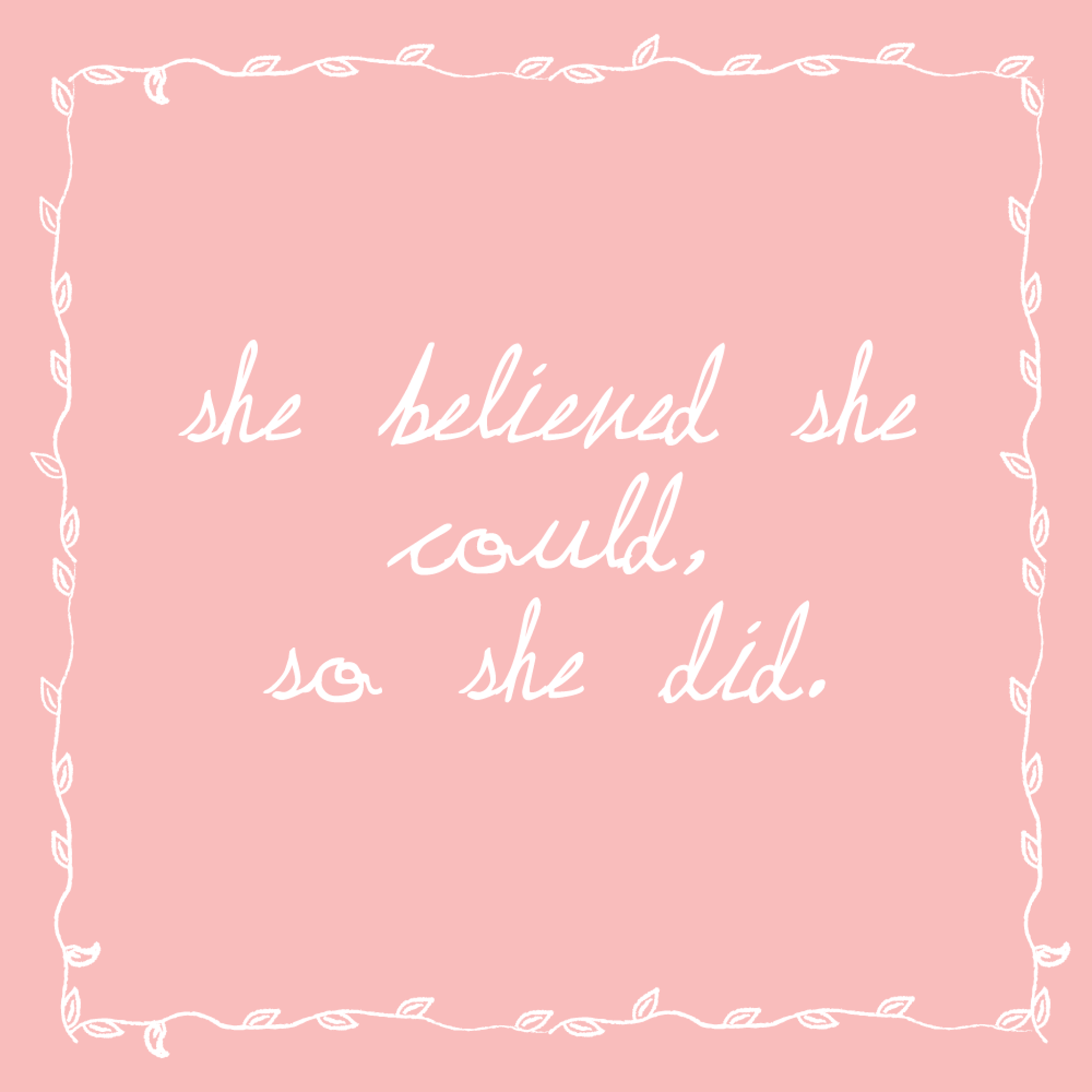 She Believed She Could Motivational Quote