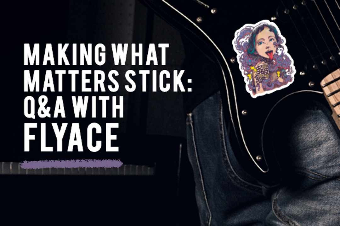 Making what Matters Stick: Q&A with FLYACE