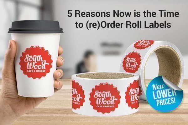 5 Reasons Now is the Time to (re)Order Roll Labels