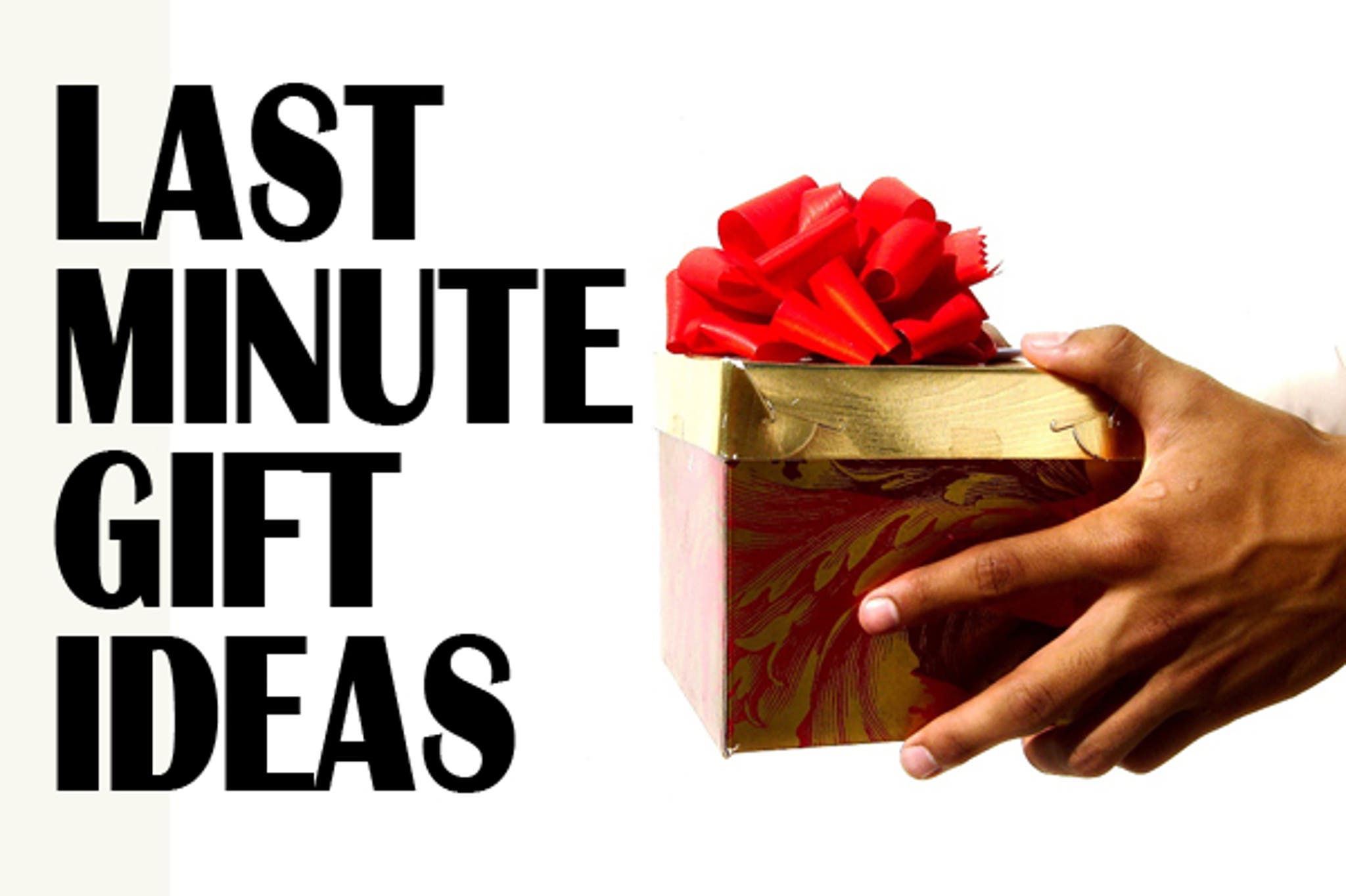 Last Minute Gift Ideas