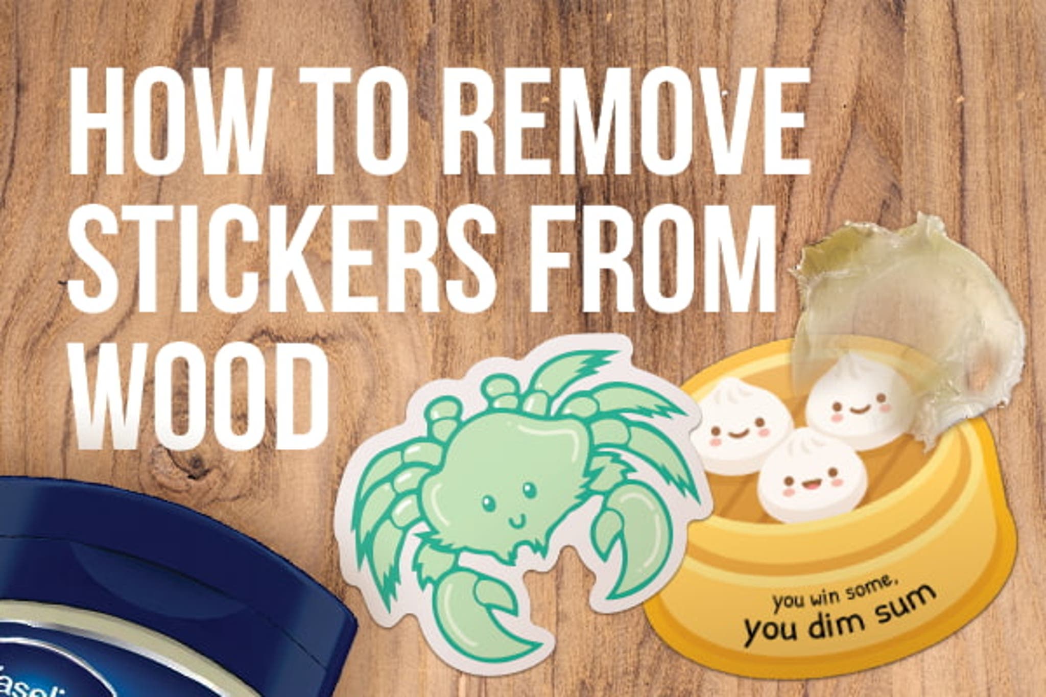 How to Remove Stickers From Wood