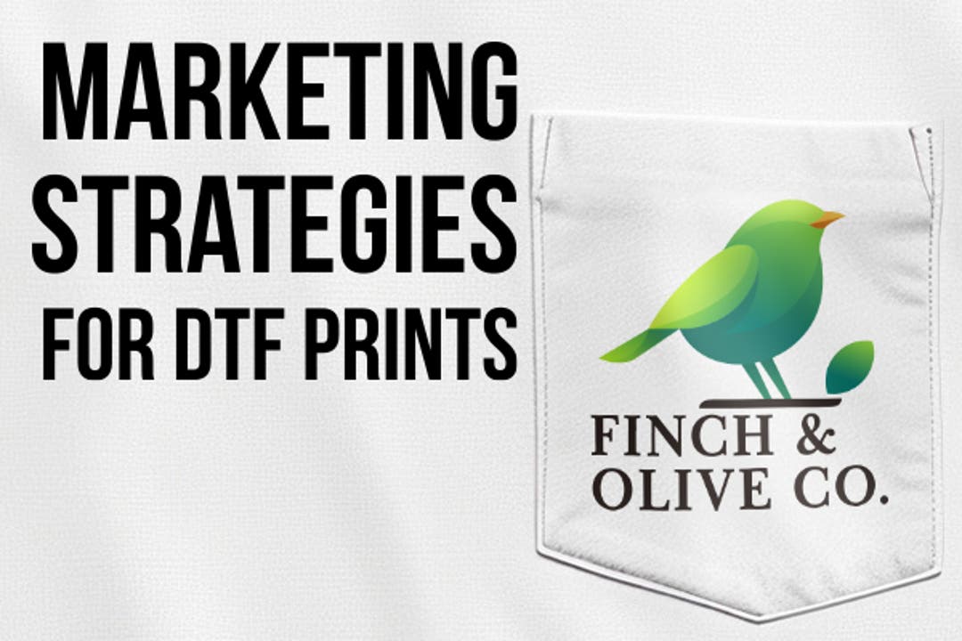 Marketing Strategies Using DTF Prints