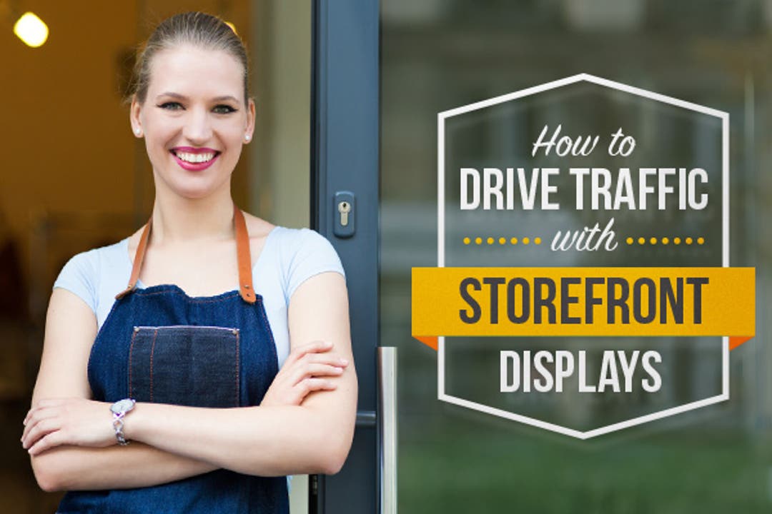 How to Drive Traffic With Storefront Displays