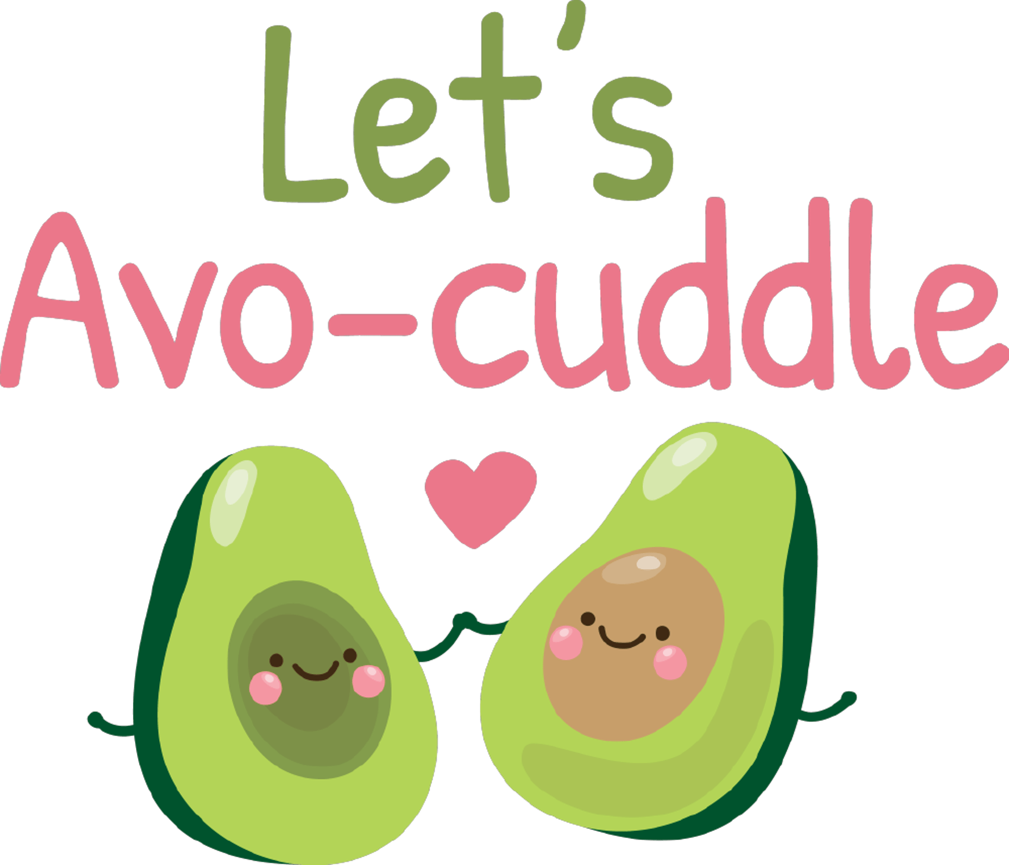 Let's Avo-Cuddle