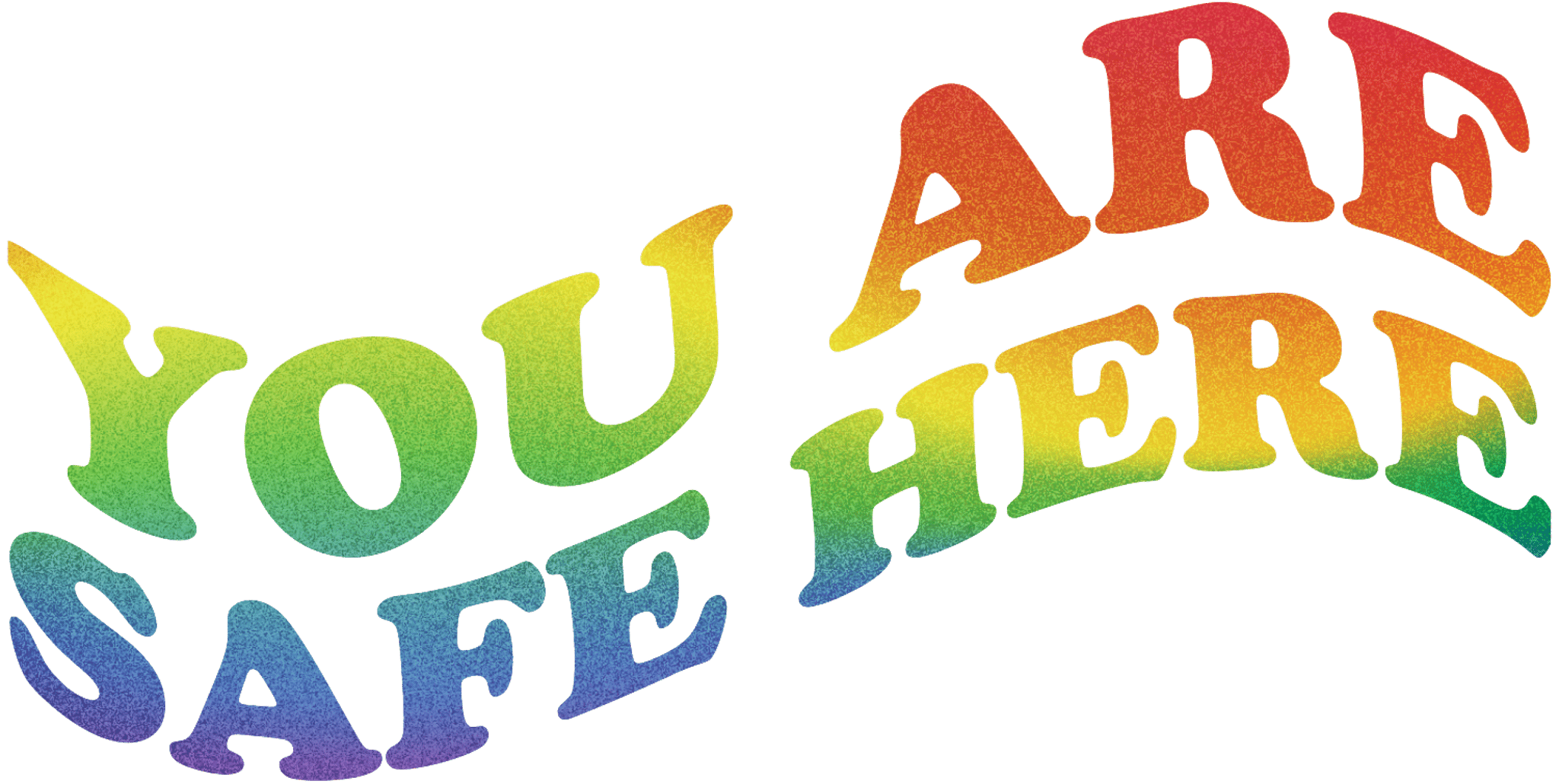 You Are Safe Here