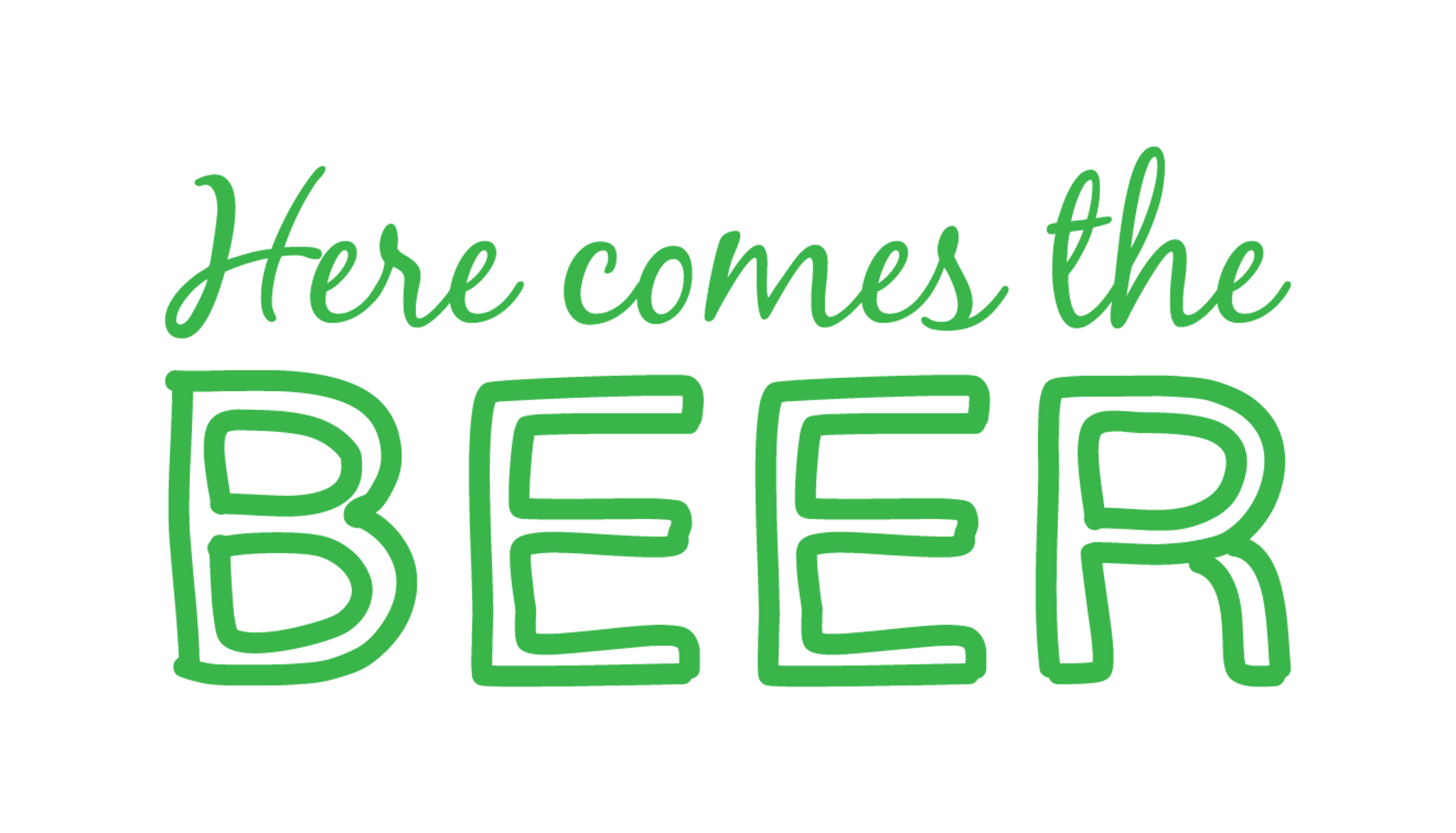 Here Comes The Beer